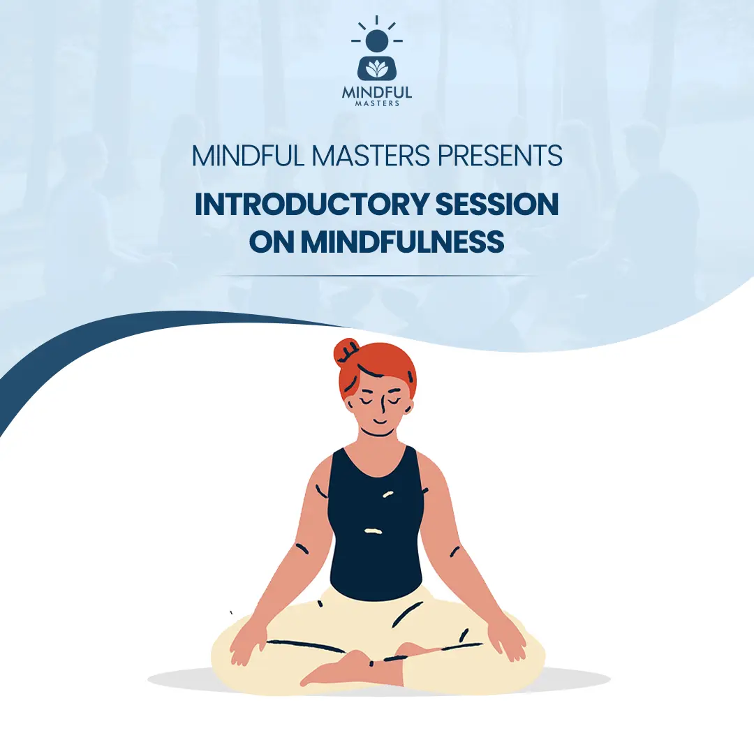 Introductory session by Mindful Masters